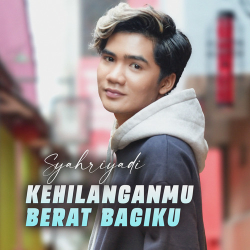 Kehilanganmu Berat Bagiku