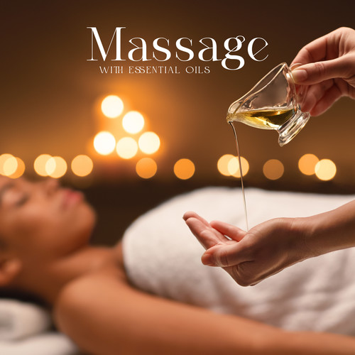 Massage with Essential Oils (Deep Relaxation with Spa Music)