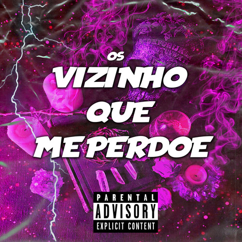 Os Vizinho Que Me Perdoe (Explicit)