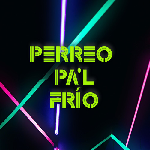 Perreo Pa'l Frío (Explicit)