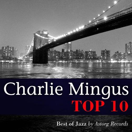 Charlie Mingus Relaxing Top 10 (Relaxation & Jazz)