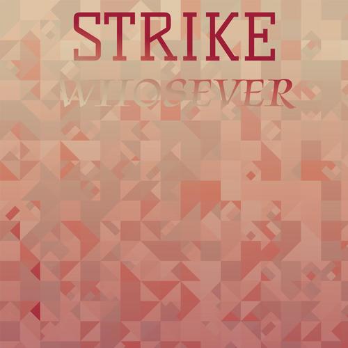 Strike Whosever