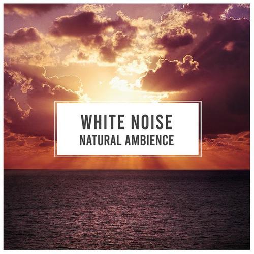 #White Noise Natural Ambience