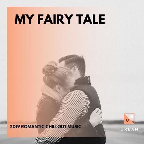 My Fairy Tale - 2019 Romantic Chillout Music