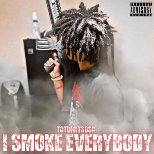 I SMOKE EVERYBODY (Explicit)