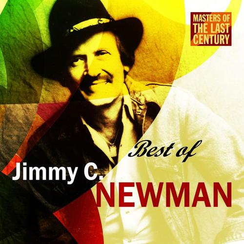 Masters Of The Last Century: Best of Jimmy C. Newman