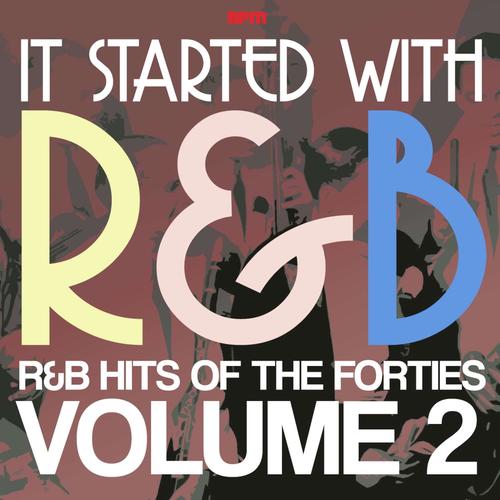 It Started with R&B – R&B Hits from the Forties, Vol. 2