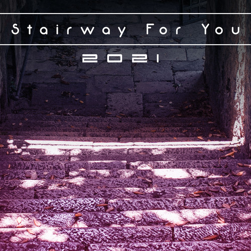 Stairway For You 2021