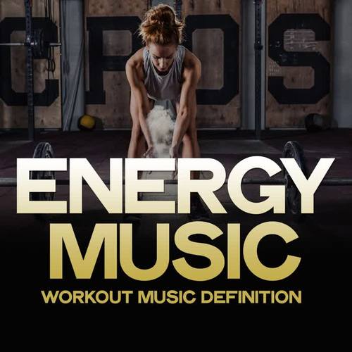 Energy Music (Workout Music Definition)