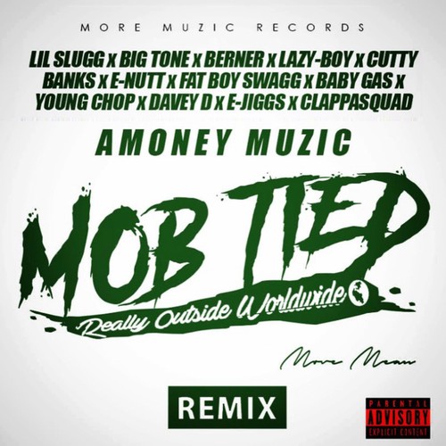 Mob Tied (Remix) [feat. Lil Slugg, Big Tone, Cutty Banks, E-Nutt, Fat Boy Swagg, Baby Gas, Young Chop, Davey D, E-Jiggs & Clappasquad] [Explicit]