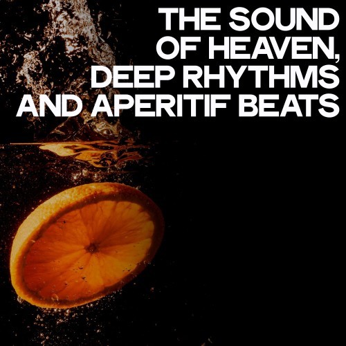 The Sound of Heaven (Deep Rhythms and Aperitif Beats)