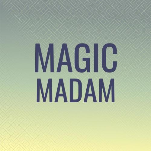 Magic Madam