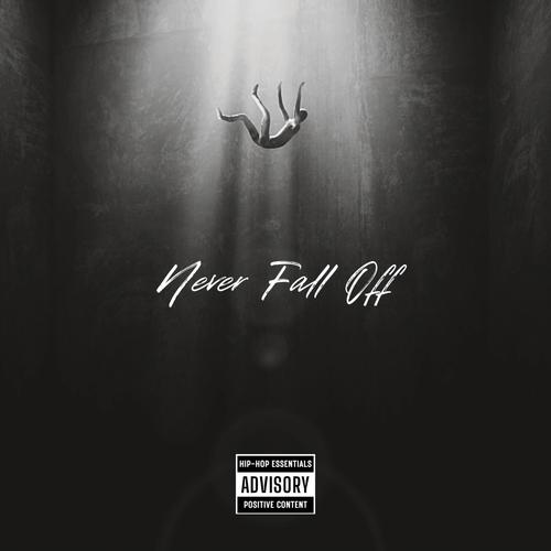 Never Fall Off (Explicit)