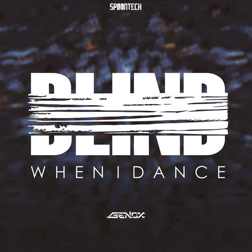 Blind When I Dance