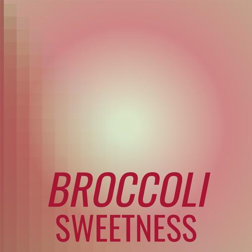 Broccoli Sweetness