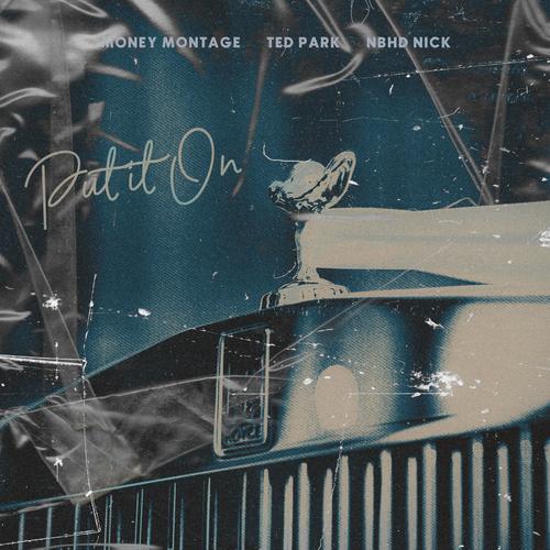 Put it On (feat. Ted Park & Nbhd Nick) [Explicit]