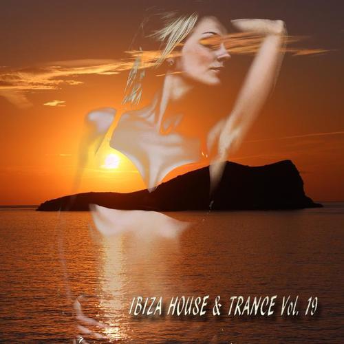 Ibiza House and Trance, Vol. 19