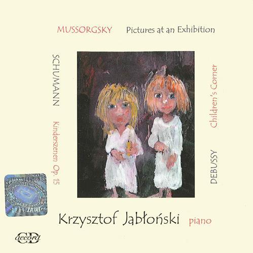 MUSSORGSKY, M.P.: Pictures at an Exhibition / Kinderszenen / Children's Corner (Jablonski)