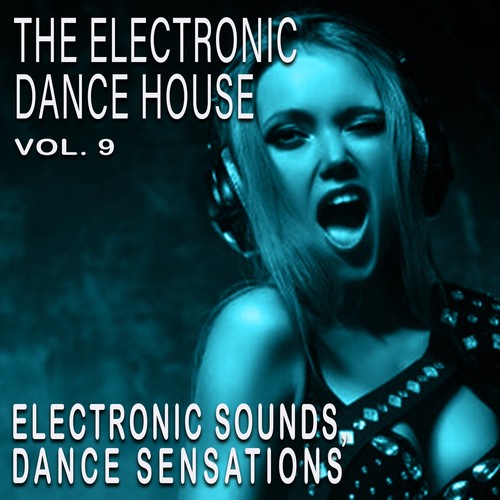 The Electronic Dance House, Vol. 9