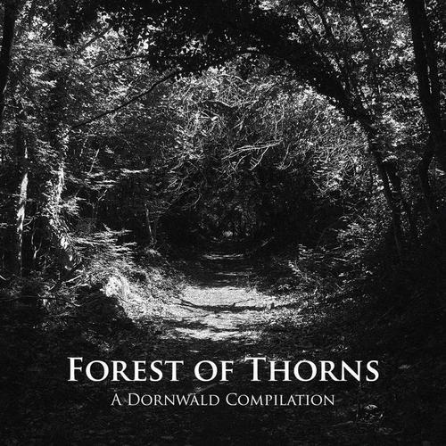 Forest Of Thorns: A Dornwald Compilation