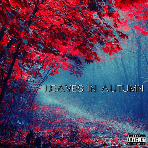 Leaves In Autumn (Explicit)