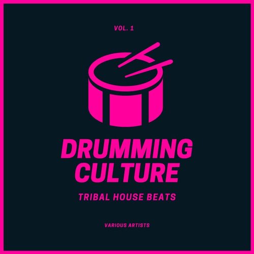 Drumming Culture (Tribal House Beats) , Vol. 1