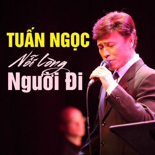 Nỗi Lòng Người Đi (The Best of Tuấn Ngọc)