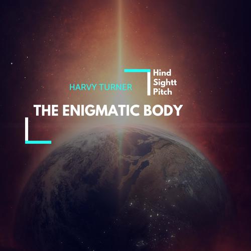 The Enigmatic Body