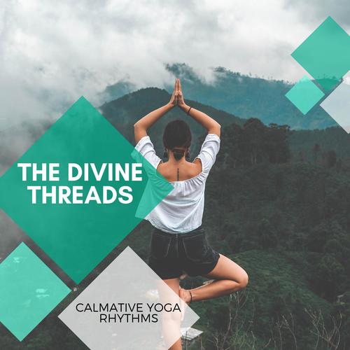 The Divine Threads - Calmative Yoga Rhythms