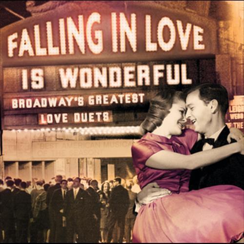 Falling In Love Is Wonderful: Broadway's Greatest Love Duets