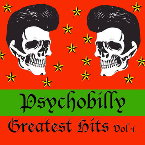 Psychobilly: Greatest Hits, Vol. 1