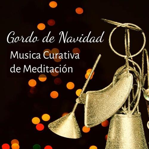 Gordo de Navidad - Musica Curativa de Meditación para Felices Fiestas Dulces Momentos con Sonidos de la Naturaleza Instrumentales