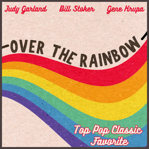 Over the Rainbow (Top Pop Classic Favorite)