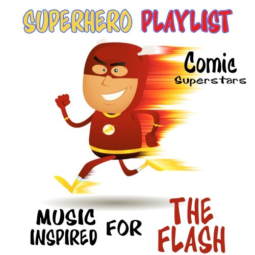 Superhero Playlist. Music Inspired for the Flash