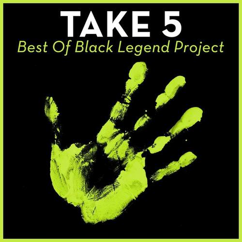 Take 5 - Best Of Black Legend Project