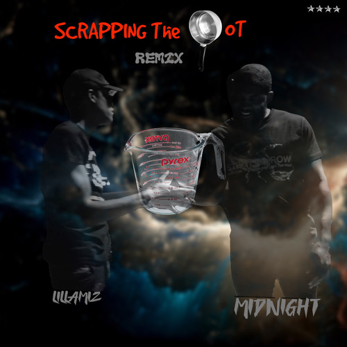 Scrapping The Pot (Remix) [Explicit]