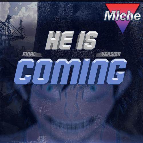 He is Coming (Final Version)