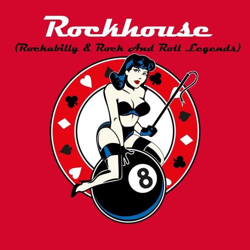 Rockhouse (Rockabilly & Rock and Roll Legends)