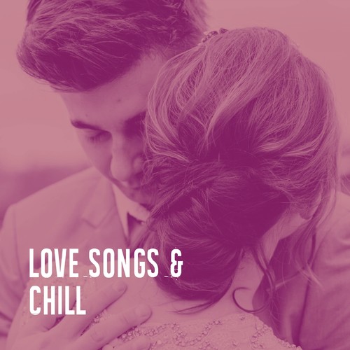 Love Songs & Chill