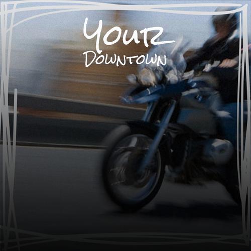 Your Downtown