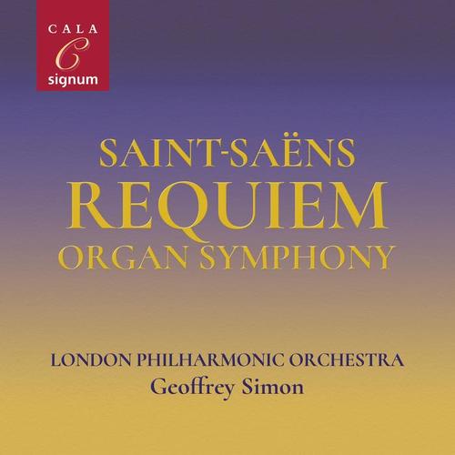 Saint-Saëns: Requiem, Organ Symphony