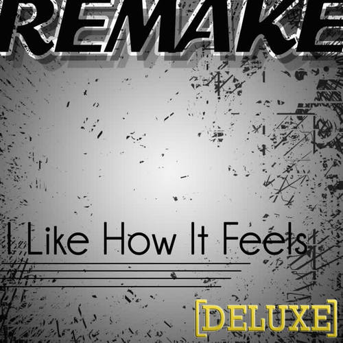 I Like How It Feels (Enrique Iglesias feat. Pitbull & The WAV.s Remake) - Deluxe Single