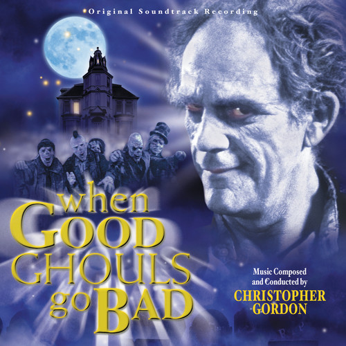 When Good Ghouls Go Bad (Original Soundtrack Recording)