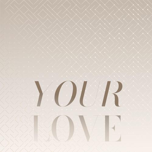 Your Love