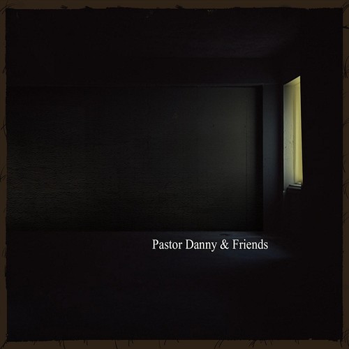 Pastor Danny and Friends (Explicit)