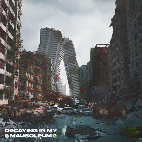Decaying in My Mausoleum (Explicit)