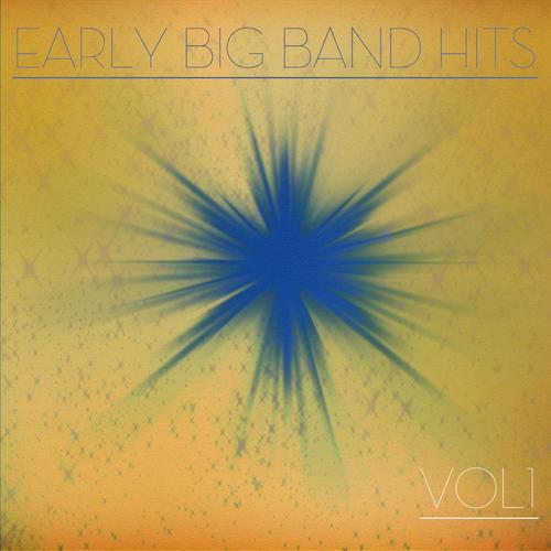 Early Big Band Hits, Vol. 1