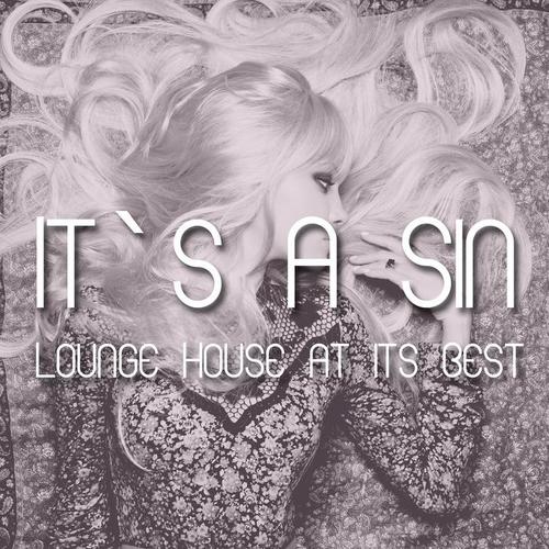 It`s a Sin (Lounge House At Its Best)