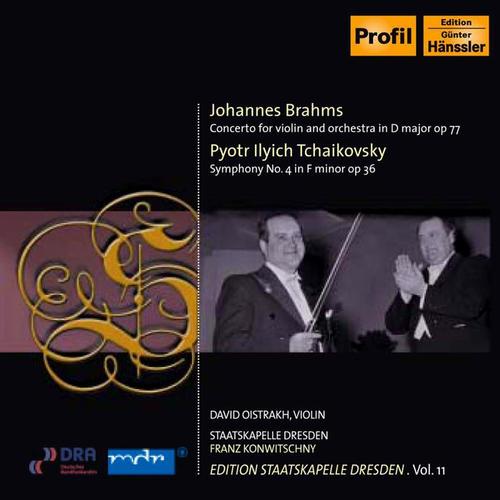 BRAHMS, J.: Violin Concerto / TCHAIKOVSKY, P.I.: Symphony No. 4 (I. Oistrakh, Konwitschny) [1953-54] [Staatskapelle Dresden Edition, Vol. 11]