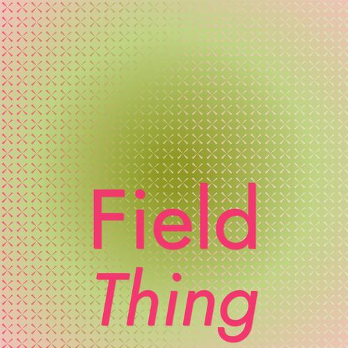 Field Thing